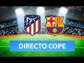 (SOLO AUDIO) Directo del Atlético de Madrid 0-1 Barcelona en Tiempo de Juego COPE