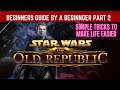 SWTOR TIPS: Beginners Guide By a Beginner Part 2 | Simple tricks to make life Easy!