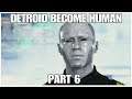 #06 Detroit Become Human part 6, PS4PRO, gameplay, playthrough