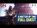 A Matter of Time Quest Full Walkthrough - Destiny 2 Season of Dawn