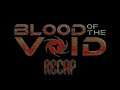 Blood of the Void Episode 4: Recap!