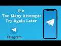 Fix Telegram Too Many Attempts Please Try Again Later Error