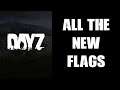 How Many & What Are The New Flags In DayZ 1.09? Back-Stories For Role Play & What They Look Like