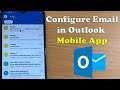 How to Add Email in Outlook Mobile App | How to Configure Email in Outlook Mobile Application