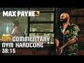 Max Payne 3 - NYM Hardcore Any% Speedrun with Commentary (Former WR) [38:15]