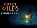 [Stream VOD] Outer Wilds: Echoes of The Eye Part 1
