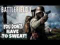 You DON'T Have To Sweat! Just Have Fun - Battlefield 1 (GD I Love This Game!)