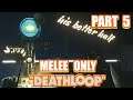 2-BIT – DEATHLOOP Powers/Melee Only Stealthy Gameplay Walkthrough Part 5