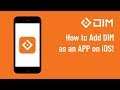 Add DIM as an App in iOS