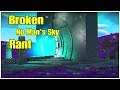 Broken No Man's Sky Rant update 2.16 PLZ Fix