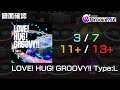 【D4DJグルミク】LOVE! HUG! GROOVY!! Type:L【全難易度/All Difficulties】