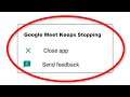How To Fix Google Meet Keeps Stopping Error Android & Ios - Fix Google Meet App Not Open Problem