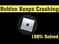 How To Fix Roblox Keeps Crashing Error || Fix Roblox Not Working Problem Android & Ios