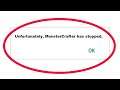 How To Fix Unfortunately MonsterCrafter Has Stopped Error in Android & Ios Mobile Phone