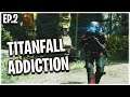I'm addicted to Titanfall.. (Titanfall 2)