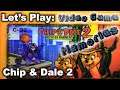 Let's Play Chip & Dale 2 - Video Game Memories