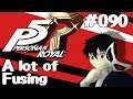 Let's Play Persona 5: Royal - 090 - A lot of Fusing