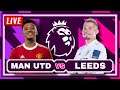 🔴 MANCHESTER UNITED vs LEEDS Live Stream Watch Along - Premier League 2021/22