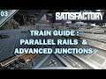 Satisfactory Train Guides: Parallel Rails & Advanced Junctions Ep.03