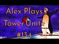 Alex Plays - Tower Unite - Tired Rambling and one awesome workshop condo! (#134)