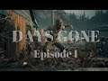 Days Gone: Episode 1