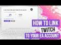 How To Link Your EA Account To Twitch