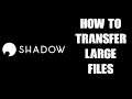 How To Transfer & Copy Large Files Between Shadow Boost Cloud & Local PC via USB Sticks & Drives