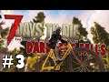 Moving Fast In Darkness Falls 7 Days To Die  Alpha 18 - Part 3