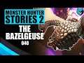 The Bazelgeuse Ep. 040 | Monster Hunter Stories 2 Gameplay Walkthrough