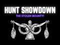 The stolen bounty Hunt Showdown