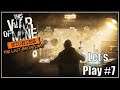 This War Of Mine : The Last Broadcast - Let's Play FR #7