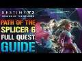 Destiny 2: Path Of The Splicer 6 FULL Quest Guide! & NEW Expunge Walkthrough (Season Of The Splicer)