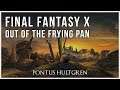 Final Fantasy X | Out of the Frying Pan [Orchestral]