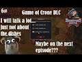 Game of Crone ep 6# the one with me talking too much