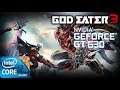 GOD EATER 3 (v1.30) | Gameplay ON GT630 2GB DDR3 [HD]