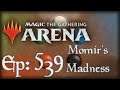 Let's Play Magic the Gathering: Arena - 539 - Momir's Madness