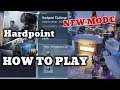 *NEW MODE* HOW TO PLAY HARDPOINT  Call of Duty: Mobile