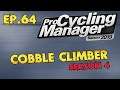 PCM 2019 Cobble Climber Classics Career Ep.64