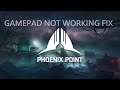 Phoenix Point gamepad not working fix Steering Wheel not detected fix Repair gamepad issues