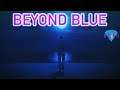 When your heart's in it - Beyond Blue | Gameplay / Let's Play | E4