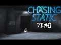 WHY WOULD I GO IN THERE? | Chasing Static (Demo)