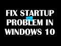 2023 - How To Fix Startup Problems in Windows 10/11