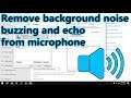 How to remove background noise from microphone [Remove buzzing, noise and echo from microphone]