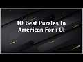 Top 10 Puzzles In American Fork Ut