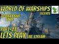 World of Warships Legends Part 23 - Casual Aggressive Play - Lets Play - Live Stream