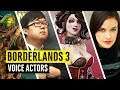 Borderlands 3 | The Voice Actors Behind The Characters