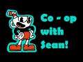 Co-op with Sean! | Part 3 | Cuphead