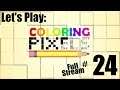 Coloring Pixels - Dealing With It (QUIET STREAM)(Full Stream #24) - Let's Play