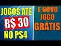 CORRE !!! PROMOÇÃO NO PS4 ACABANDO !!! NOVO JOGO GRÁTIS NO PS4 !!!