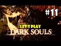 Dark Souls  Let's Play (Dark Souls: Remastered Blind Playthrough) - Part 11
